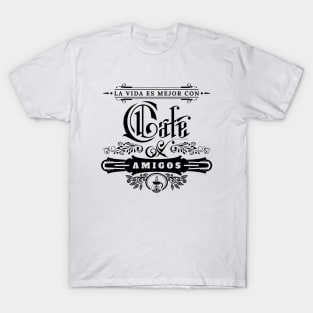 Vida, cafe y amigos. T-Shirt